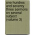 One Hundres And Seventy Three Sermons On Several Subject (Volume 3)