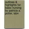 Outlines & Highlights For Basic Nursing By Patricia A. Potter, Isbn door Cram101 Textbook Reviews