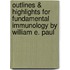 Outlines & Highlights For Fundamental Immunology By William E. Paul