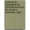 Outlines & Highlights For Microeconomics By David C. Colander, Isbn by Cram101 Textbook Reviews