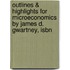 Outlines & Highlights For Microeconomics By James D. Gwartney, Isbn