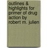 Outlines & Highlights For Primer Of Drug Action By Robert M. Julien door Cram101 Textbook Reviews