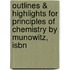 Outlines & Highlights For Principles Of Chemistry By Munowitz, Isbn