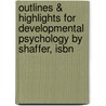 Outlines & Highlights For Developmental Psychology By Shaffer, Isbn door Cram101 Textbook Reviews