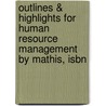 Outlines & Highlights For Human Resource Management By Mathis, Isbn by Mathis and Jackson