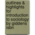 Outlines & Highlights For Introduction To Sociology By Giddens Isbn