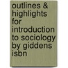 Outlines & Highlights For Introduction To Sociology By Giddens Isbn door Mitchell Duneier