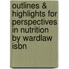 Outlines & Highlights For Perspectives In Nutrition By Wardlaw Isbn door DiSilvestro