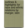 Outlines & Highlights For Race And Ethnic Relations By Marger, Isbn door 6th Edition Marger