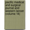 Pacific Medical And Surgical Journal And Western Lancet (Volume 14) door General Books