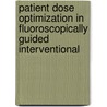Patient Dose Optimization In Fluoroscopically Guided Interventional by International Atomic Energy Agency