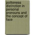 Politeness Distinction In Personal Pronouns And The Concept Of Face