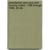 Presidential Also-Rans and Running Mates, 1788 Through 1996, 2D Ed. door Leslie H. Southwick