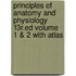 Principles Of Anatomy And Physiology 13R.Ed Volume 1 & 2 With Atlas