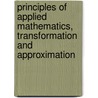 Principles Of Applied Mathematics, Transformation And Approximation door James P. Keener