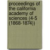 Proceedings Of The California Academy Of Sciences (4-5 (1868-1874)) door California Academy of Sciences