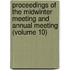 Proceedings Of The Midwinter Meeting And Annual Meeting (Volume 10)