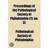 Proceedings Of The Pathological Society Of Philadelphia (11, No. 3)
