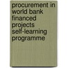 Procurement In World Bank Financed Projects Self-Learning Programme by World Bank Group