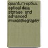 Quantum Optics, Optical Data Storage, And Advanced Microlithography