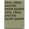 Race, Class, and the World System Race, Class, and the World System door Herbert M. Hunter