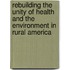 Rebuilding The Unity Of Health And The Environment In Rural America