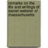 Remarks On The Life And Writings Of Daniel Webster Of Massachusetts