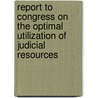 Report To Congress On The Optimal Utilization Of Judicial Resources by Source Wikia