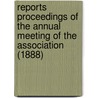 Reports Proceedings Of The Annual Meeting Of The Association (1888) by Ohio State Bar Association Meeting