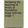 Reviewing The Teaching Of Music At Foundation Stage And Key Stage 1 by Richard Woolford