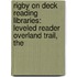 Rigby On Deck Reading Libraries: Leveled Reader Overland Trail, The