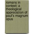 Romans In Context: A Theological Appreciation Of Paul's Magnum Opus