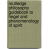 Routledge Philosophy Guidebook To Hegel And Phenomenology Of Spirit door Robert Stern
