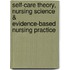 Self-Care Theory, Nursing Science & Evidence-Based Nursing Practice
