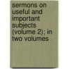 Sermons On Useful And Important Subjects (Volume 2); In Two Volumes door Dr Cosens