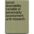 Social Desirability Variable In Personality Assessment And Research