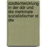 Stadtentwicklung In Der Ddr Und Die Merkmale Sozialistischer St Dte by Doreen Flegel