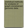 Statistical Methods For Analysis Of Graph-Constrained Genomic Data. door Caiyan Li