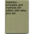 Statistics - Principles and Methods 5th Edition with Wiley Plus Set