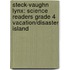 Steck-Vaughn Lynx: Science Readers Grade 4 Vacation/Disaster Island