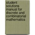 Student Solutions Manual For Discrete And Combinatorial Mathematics