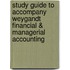 Study Guide To Accompany Weygandt Financial & Managerial Accounting