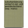 Suburbanisierung - Verlauf In Ost- Und Westdeutschland (Bsp. Mainz) door Benedikt Breitenbach