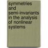 Symmetries And Semi-Invariants In The Analysis Of Nonlinear Systems door Laura Menini