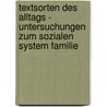 Textsorten Des Alltags - Untersuchungen Zum Sozialen System Familie door Manuela Piel