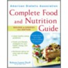 The American Dietetic Association Complete Food And Nutrition Guide by The American Dietetic Association