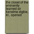 The Closet Of The Eminently Learned Sir Kenelme Digbie, Kt., Opened
