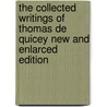 The Collected Writings Of Thomas De Quicey New And Enlarced Edition by Ma David Masson