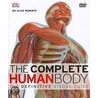 The Complete Human Body: The Definitive Visual Guide [With Dvd Rom] by Dk Publishing