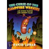 The Curse of the Campfire Weenies and Other Warped and Creepy Tales by David Lubar